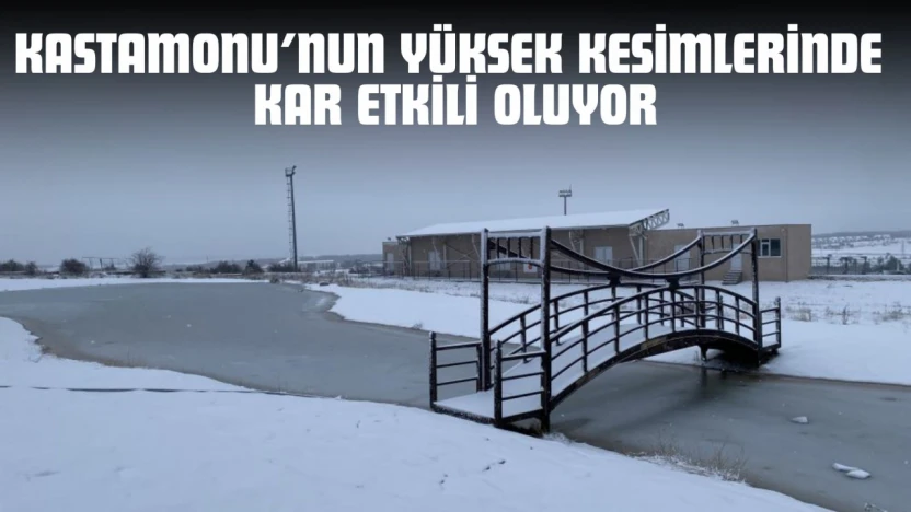 Kastamonu'nun Yüksek Kesimlerinde Kar Etkili Oluyor