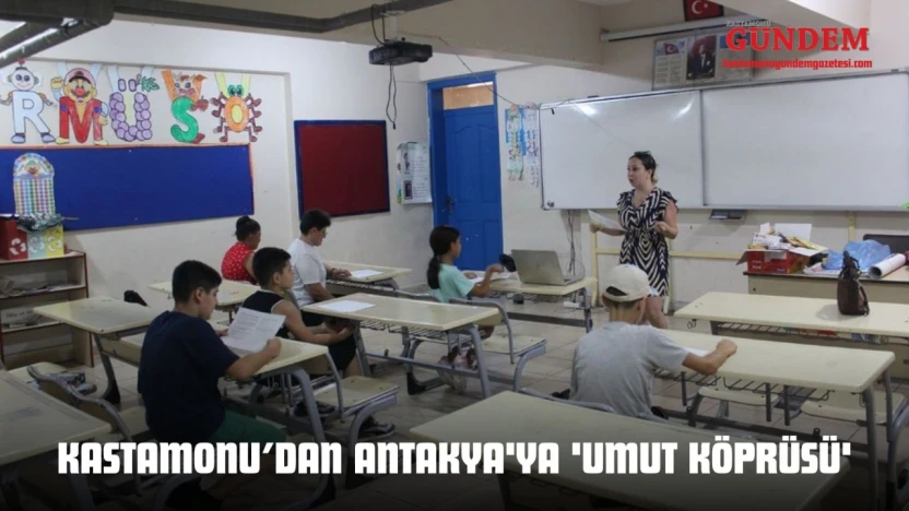 Kastamonu Üniversitesi'nden Antakya'ya 'Umut Köprüsü'