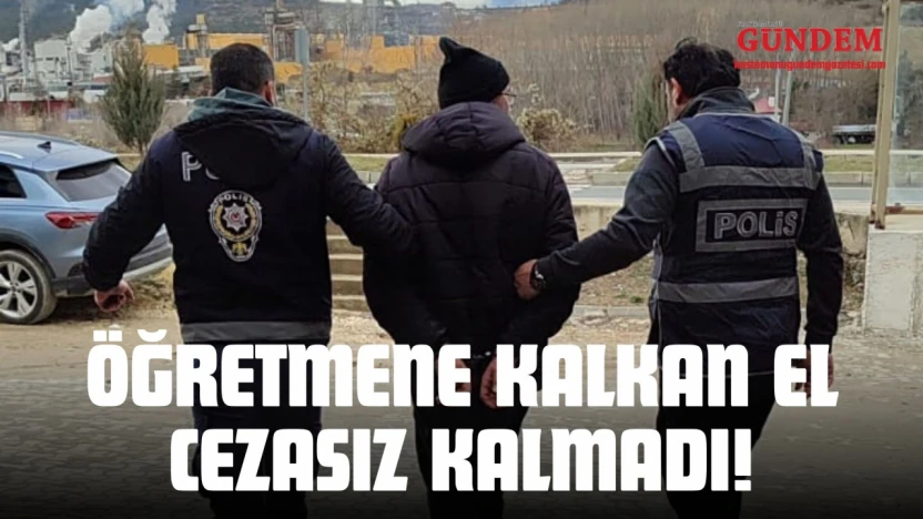 Öğretmene Kalkan El Cezasız Kalmadı!