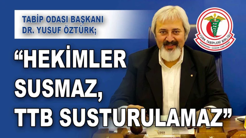 Öztürk'ten Açıklama: 'Hekimler susmaz, TTB susturulamaz'
