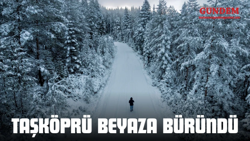 Taşköprü Beyaza Büründü