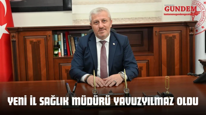 Yeni İl Sağlık Müdürü Yavuzyılmaz Oldu