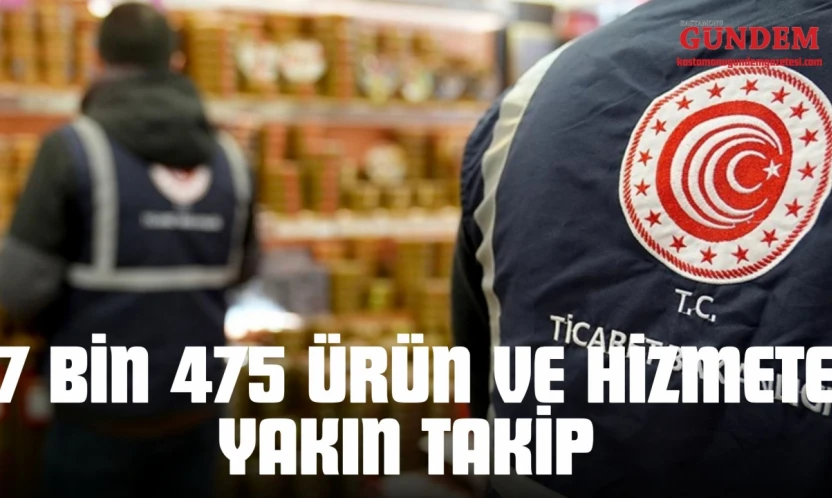 7 Bin 475 Ürün Ve Hizmete Yakın Takip