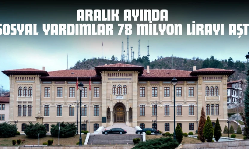Aralık Ayında Sosyal Yardımlar 78 Milyon Lirayı Aştı