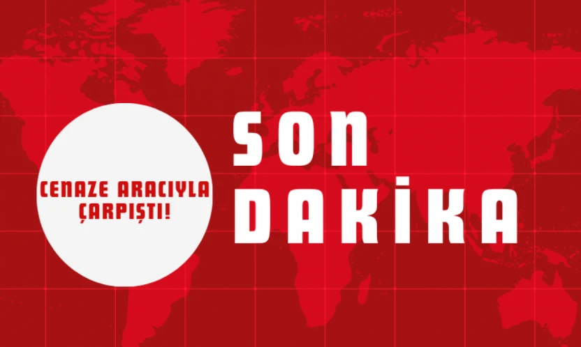 Cenaze Aracıyla Çarpıştı!