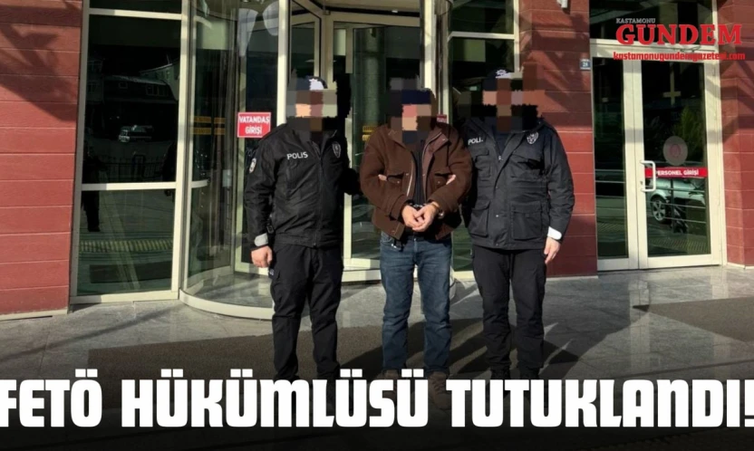 FETÖ Hükümlüsü Tutuklandı!
