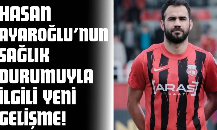 Hasan Ayaroğlu'nun Sağlık Durumuyla İlgili Yeni Gelişme!