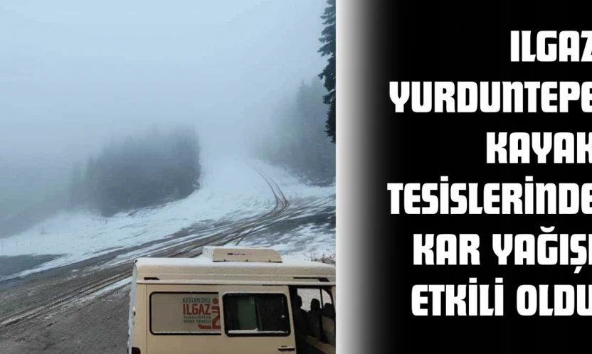 Ilgaz Yurduntepe Kayak Tesislerinde Kar Yağışı Etkili Oldu