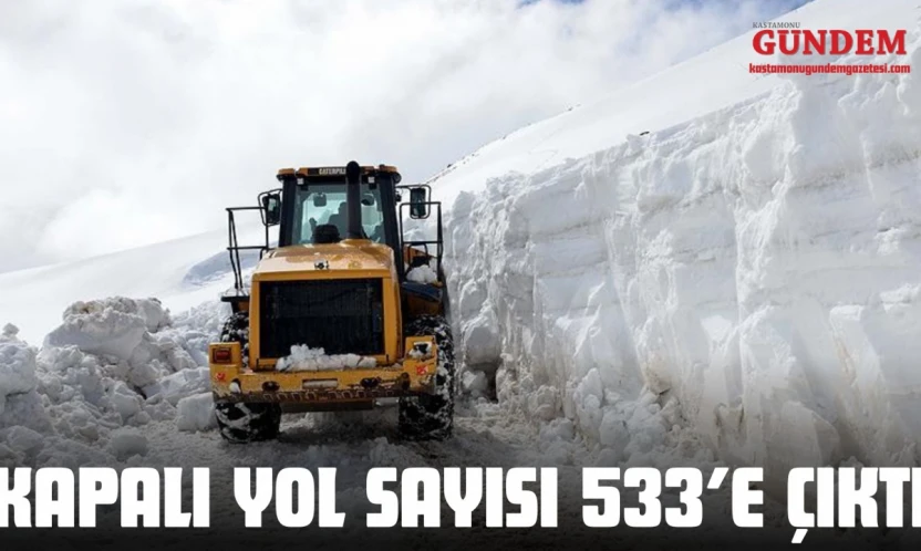 Kapalı Yol Sayısı 533'e Çıktı