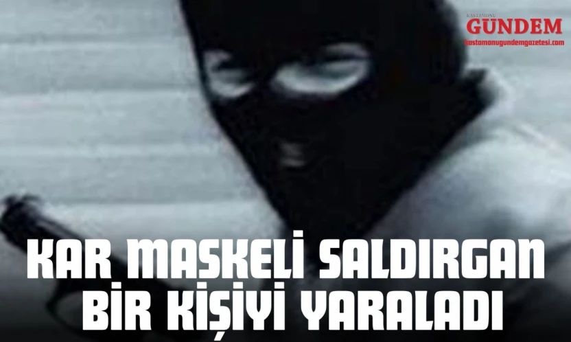 Kar Maskeli Saldırgan Bir Kişiyi Yaraladı