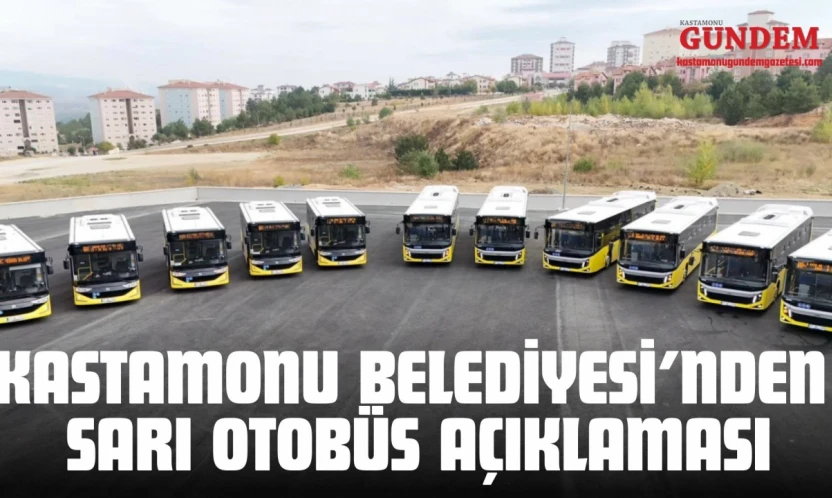 Kastamonu Belediyesi'nden Sarı Otobüs Açıklaması