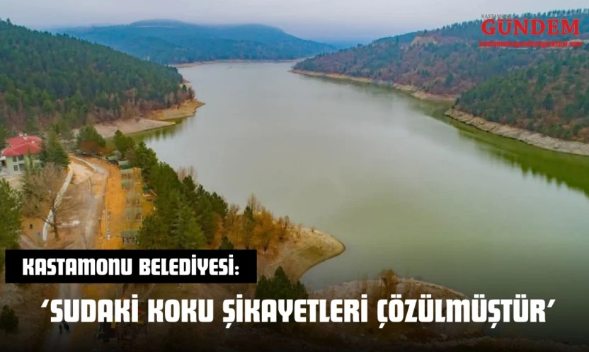 Kastamonu Belediyesi: 'Sudaki Koku Şikayetleri Çözülmüştür'