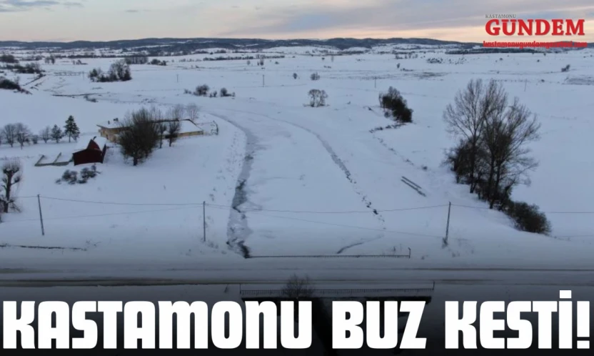 Kastamonu Buz Kesti!