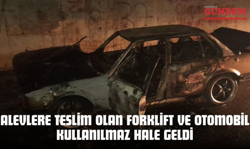 Kastamonu'da Alevlere Teslim Olan Forklift Ve Otomobil Kullanılmaz Hale Geldi