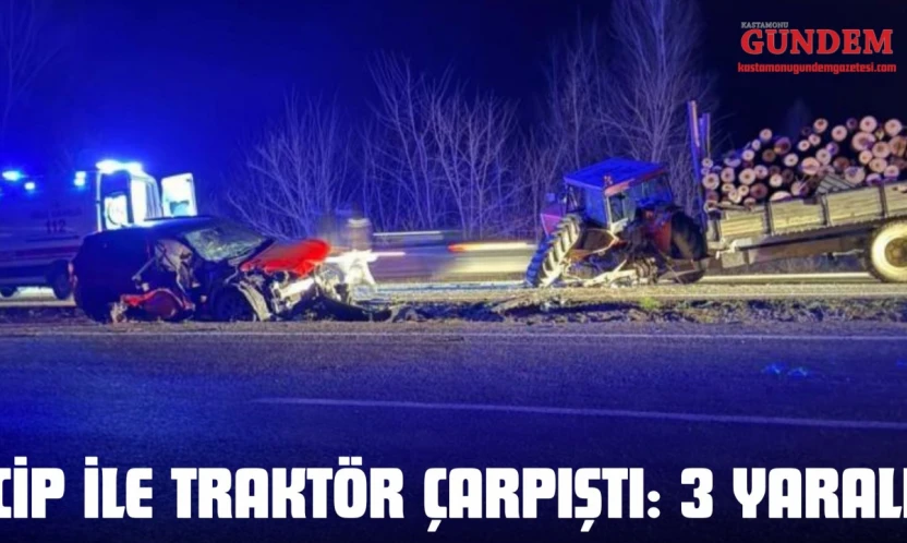 Kastamonu'da Cip İle Traktör Çarpıştı: 3 Yaralı