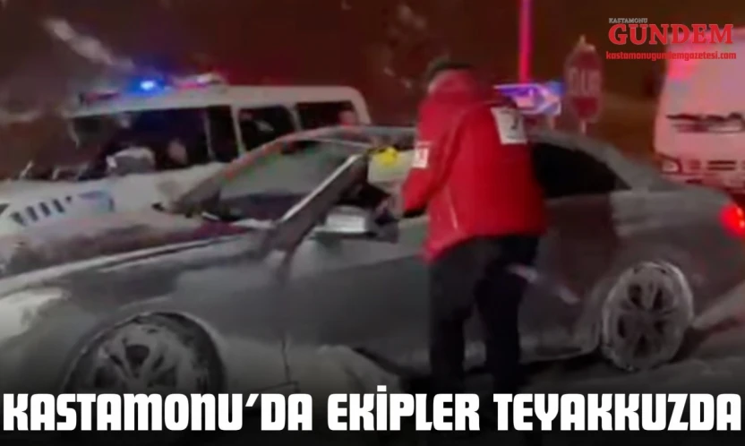 Kastamonu'da Ekipler Teyakkuzda