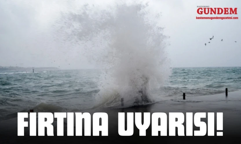 Kastamonu'da Fırtına Uyarısı
