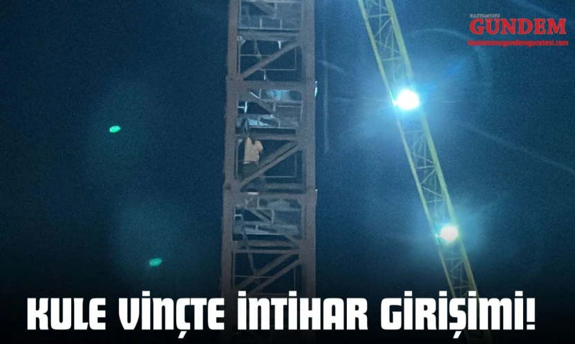 Kastamonu'da Kule Vinçte İntihar Girişimi!