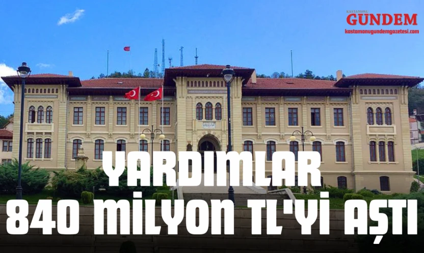 Kastamonu'da Yardımlar 840 Milyon TL'yi Aştı