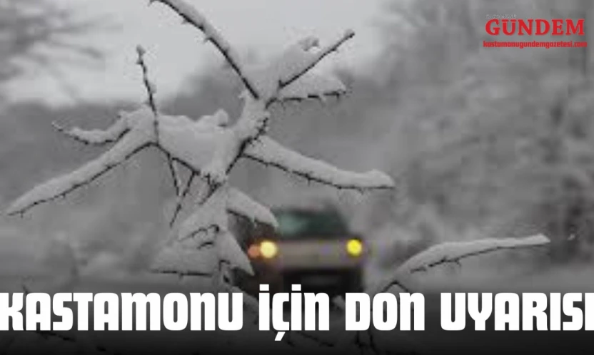 Kastamonu İçin Don Uyarısı