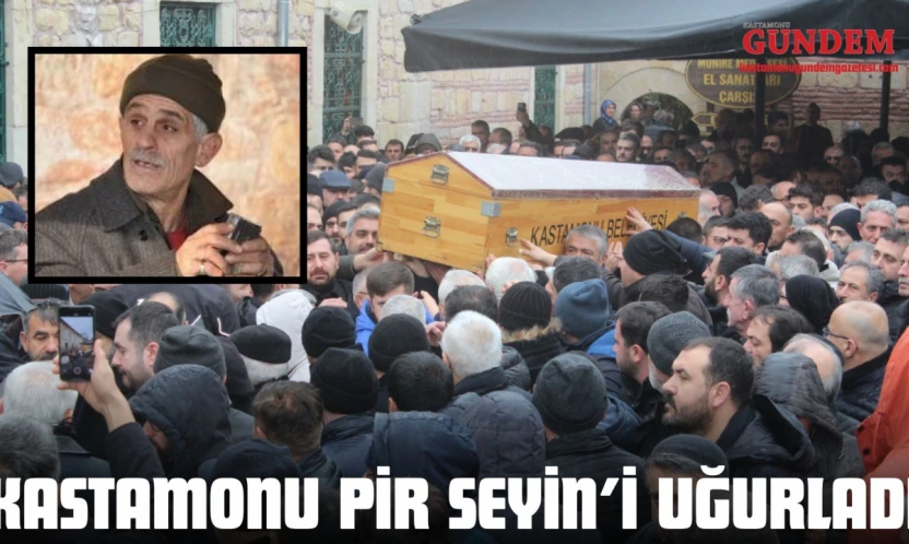 Kastamonu Pir Seyin'i Uğurladı