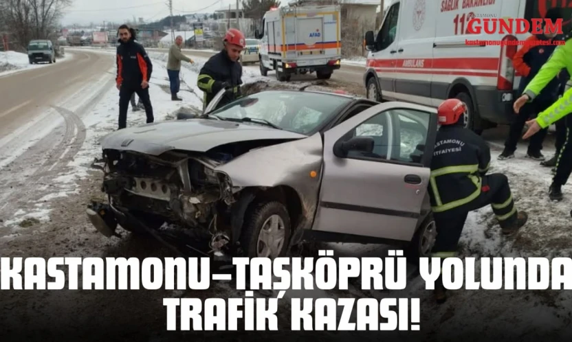 Kastamonu–Taşköprü Yolunda Trafik Kazası!