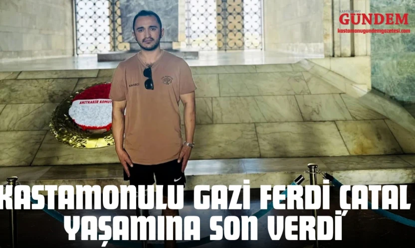 Kastamonulu Gazi Ferdi Çatal Yaşamına Son Verdi