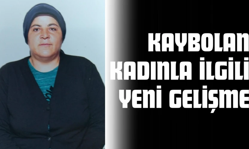 Kaybolan Kadınla İlgili Yeni Gelişme