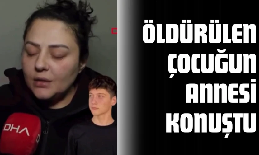 Öldürülen Çocuğun Annesi Konuştu