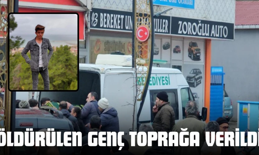 Öldürülen Genç Toprağa Verildi