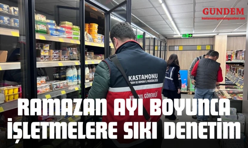 Ramazan Ayı Boyunca İşletmelere Sıkı Denetim