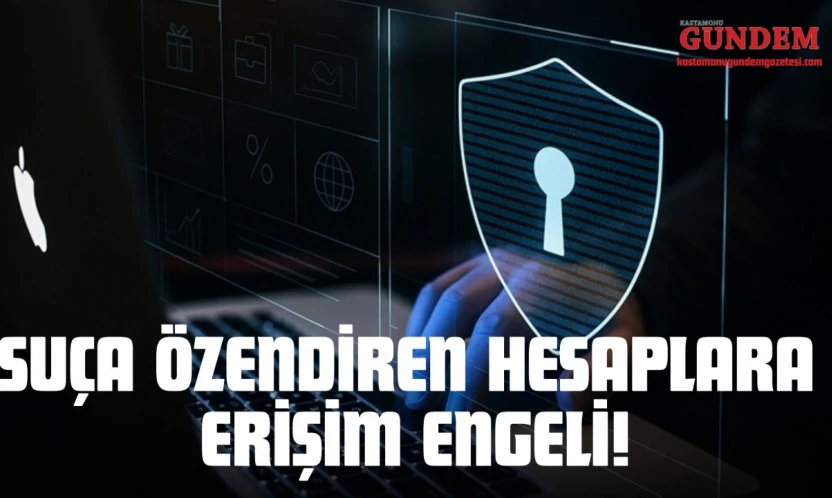 Suça Özendiren Hesaplara Erişim Engeli!